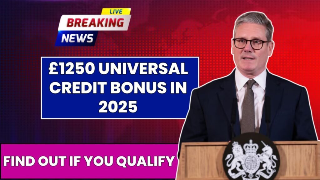 £1250 Universal Credit Bonus in 2025