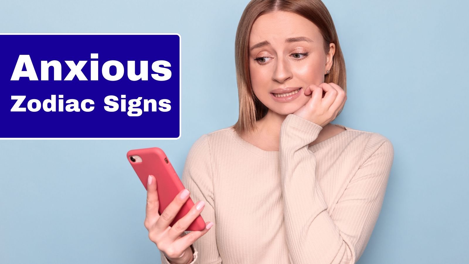 Anxious Zodiac Signs